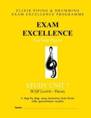 Exam Excellence For Solo Pipers: Study Unit 7