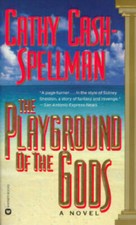 The Playground of the Gods - Paperback By Spellman, Cathy Cash - GOOD