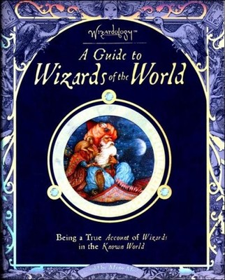 A Guide to Wizards of the World - Being a True Account of Wizards in the Known W