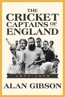 Cricket Captains of England 1877 - 1979 by Alan Gibson Hardcover Book