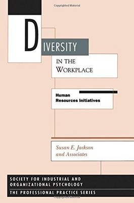 Diversity In The Workplace: Human Resources Initiatives (Society for Industrial-