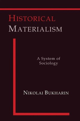 Historical Materialism A System of Sociology Nikolai Bukharin Taschenbuch 2013
