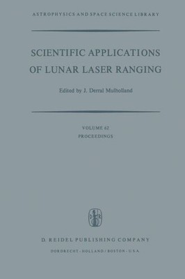 Scientific Applications Of Lunar Laser Ranging: Proceedings ...