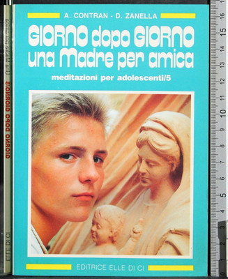 TAG FÜR TAG EINE MUTTER FÜR FREUNDIN. CONTRAN, ZANELLA. ELLE DI CI.