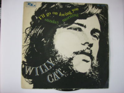 WILLY CAT - I'LL GO ON LOVING YOU - 7'' VINYL VERY GOOD 1969