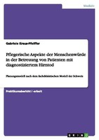 Pflegerische Aspekte Der MenschenwüRde In Der Betreuung Von Patienten Mit Diagno