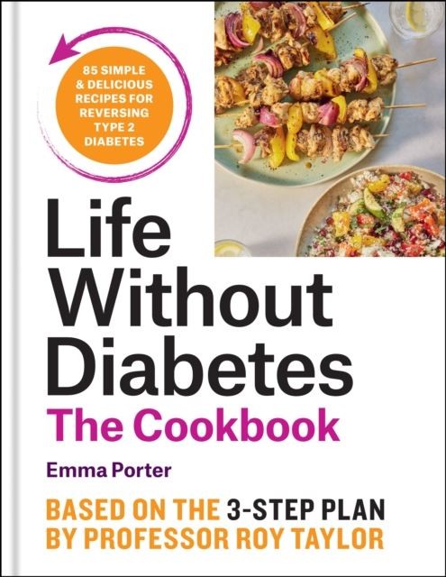 The Life Without Diabetes Cookbook by Emma Porter Hardback