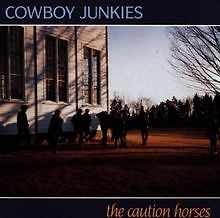 The Caution Horses von Cowboy Junkies | CD | Zustand sehr gut