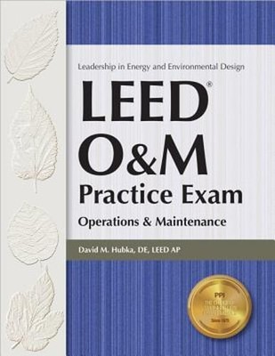 Leed O&m Practice Exam: Operations & Maintenance by David Hubka: Used