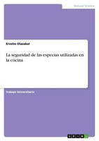 La Seguridad De Las Especias Utilizadas En La Cocina Ervelio Olazabal