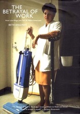 The Betrayal of Work: How Low-Wage Jobs Fail 30 Million Americans and Their Fam,