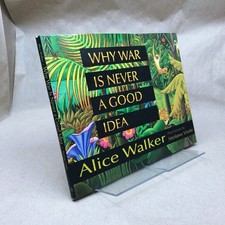 Product Image: Why War is Never a Good Idea by Alice Walker (Signed, First Edition, Hardcover)