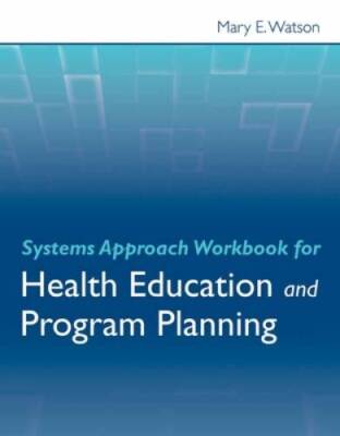 Systems Approach Workbook For Health Education    Program Planning - GOOD
