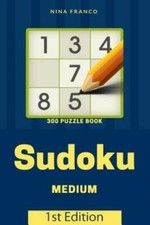 Medium 300 Sudoku Puzzle Book: 1St Edition