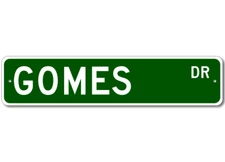 Gomes Drive Street Sign Personalized Custom Last Name Metal Sign - Aluminum