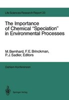 "The Importance Of Chemical \"Speciation\" In Environmental Processes M. Bernhard"