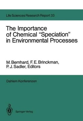 The Importance of Chemical ''Speciation'' in Environmental Processes M. Bernhard