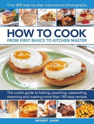How to Cook: From first basics to kitchen master: Th by Bridget Jones 0754834573