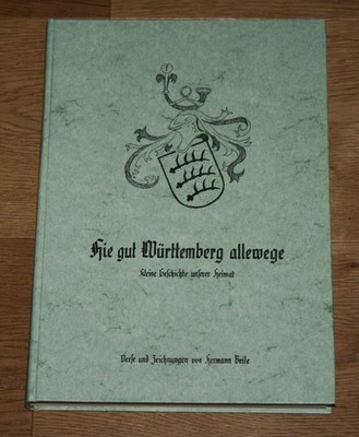 Hie gut Württemberg allewege - kleine Geschichte unserer Heimat. Beile, Hermann.