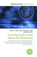 Frederic P. Miller (U. A.) | From The Earth To The Moon (Tv Miniseries) | Buch