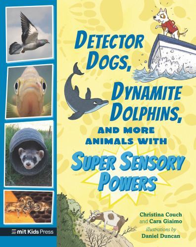 Detector Dogs, Dynamite Dolphins, and More Animals with Supe Format: Hardback