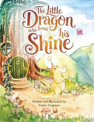 The Little Dragon Who Found His Shine by Emma Ferguson Paperback Book