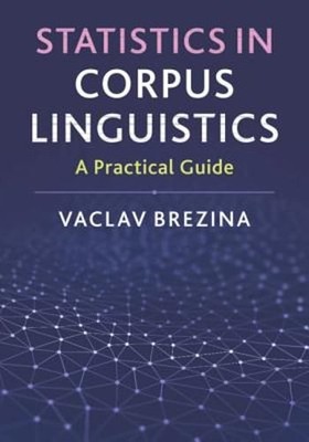 Statistics in Corpus Linguistics by Vaclav Brezina: New