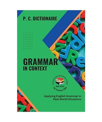Grammar in Context: Applying English Grammar in Real-World Situations: Applying 