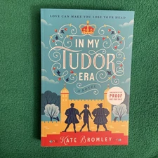 In My TUDOR Era a Novel by Kate Bromley (2026, ARC)