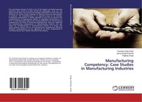 Manufacturing Competency: Case Studies In Manufacturing Industries Chandan Deep