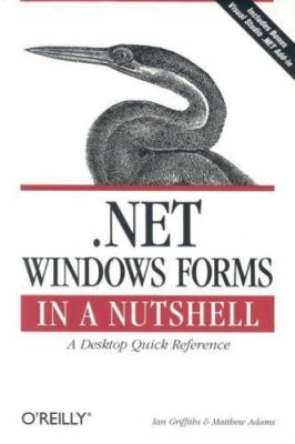 .NET Windows Forms in a Nutshell - Ian Griffiths, 9780596003388, paperback