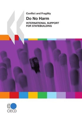 Conflict and Fragility Do No Harm: International Support for Sta