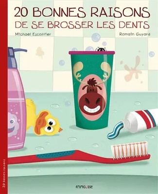 20 gute Gründe Zähneputzen, Michaël Escoffier und Romain Guyard