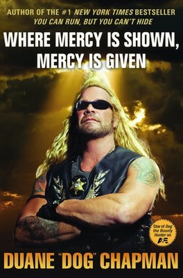 Where Mercy Is Shown, Mercy Is Given - hardcover Chapman, Duane Dog
