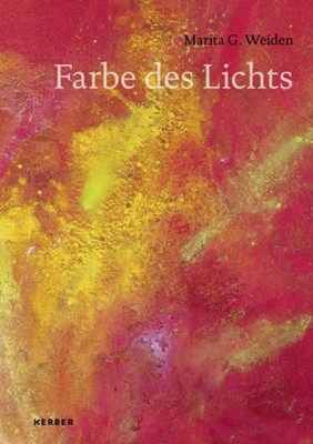 Marita G. Weiden Farbe des Lichts Caspary, Gundula, Paul Good und Gundula Caspar