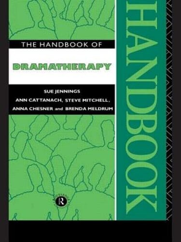 The Handbook of Dramatherapy by Sue Jennings: Used