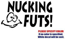 Nucking Futs Graphic Die Cut decal sticker Car Truck Boat Window Window Wall 7"