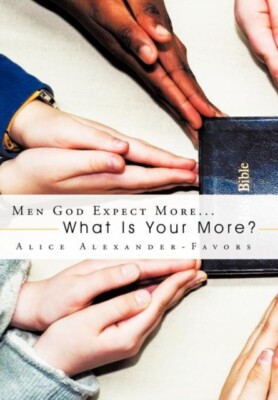 Alexander-Favors - Men God Expect More...  What Is Your More - New ha - L555z