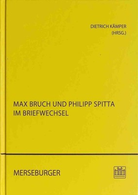 Max Bruch und Philipp Spitta im Briefwechsel. Beiträge zur rheinischen Musikgesc