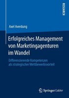 Erfolgreiches Management Von Marketingagenturen Im Wandel Axel Averdung