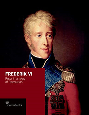 Frederik vi: Ruler in an  Age of Revolution (Crown  Ser - Hardback NEW Busck, Je