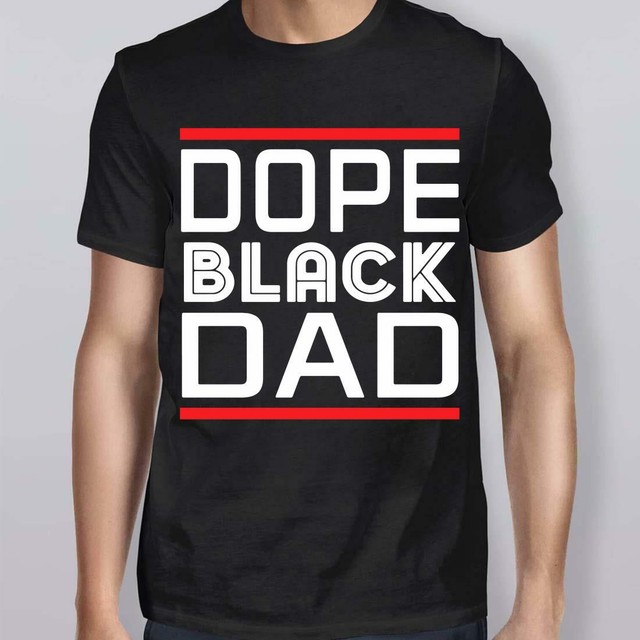 Download Dope Black Dad Father's Day Shirt dope black dad shirt | eBay