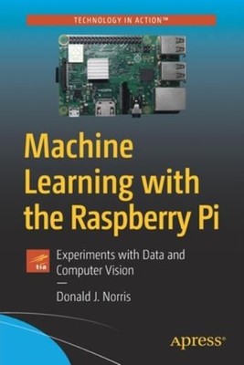 Machine Learning With The Raspberry Pi: Experiments With Dat...