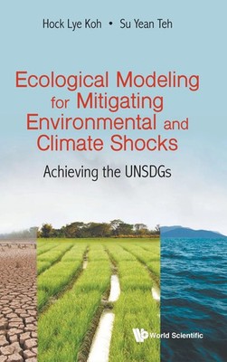 ECOLOGICAL MODEL MITIGATING ENVIRONMENTAL & CLIMATE SHOCKS | Koh Hock Lye | Buch