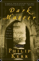 Dark Matter The Private Life Of Sir Isaac Newton: A Novel Philip Kerr Buch 2003