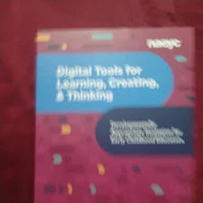 Digital Tools for Learning, Creating, and Thinking: Developmentally Appropriate
