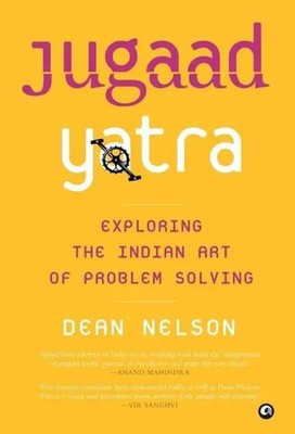 JUGAAD YATRA | Exploring the Indian Art of Problem Solving | Dean Nelson | Buch