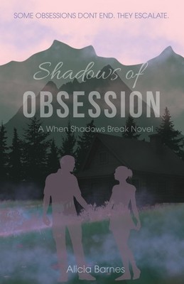 Shadows of Obsession: (When Shadows Break Book 1)