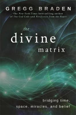 Gregg Braden The Divine Matrix (Paperback)