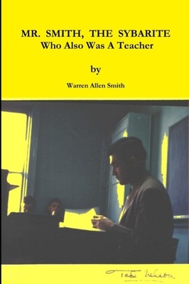 Smith - MR.    THE  SYBARITE Who Also Was A Teacher - New paperback o - X555z